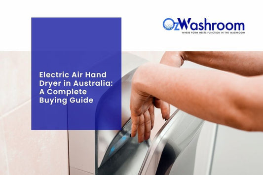 Electric Air Hand Dryer in Australia: A Complete Buying Guide