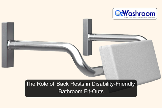 The Role of Back Rests in Disability-Friendly Bathroom Fit-Outs
